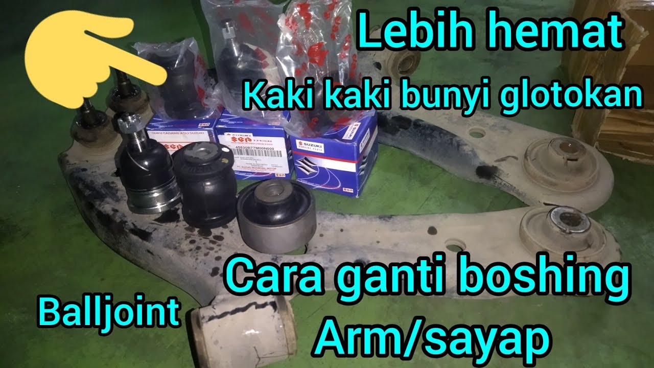 KAKI KAKI BUNYI GLOTOKAN || GANTI BOSHING ARM. BALLJOINT  SAYAP