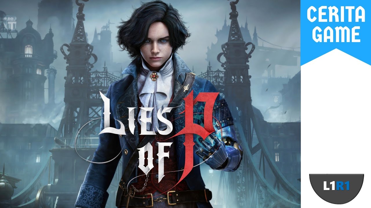 Cerita Lies of P - Sebuah Game Wajib Bagi Pecinta Soulsborne [1/2]