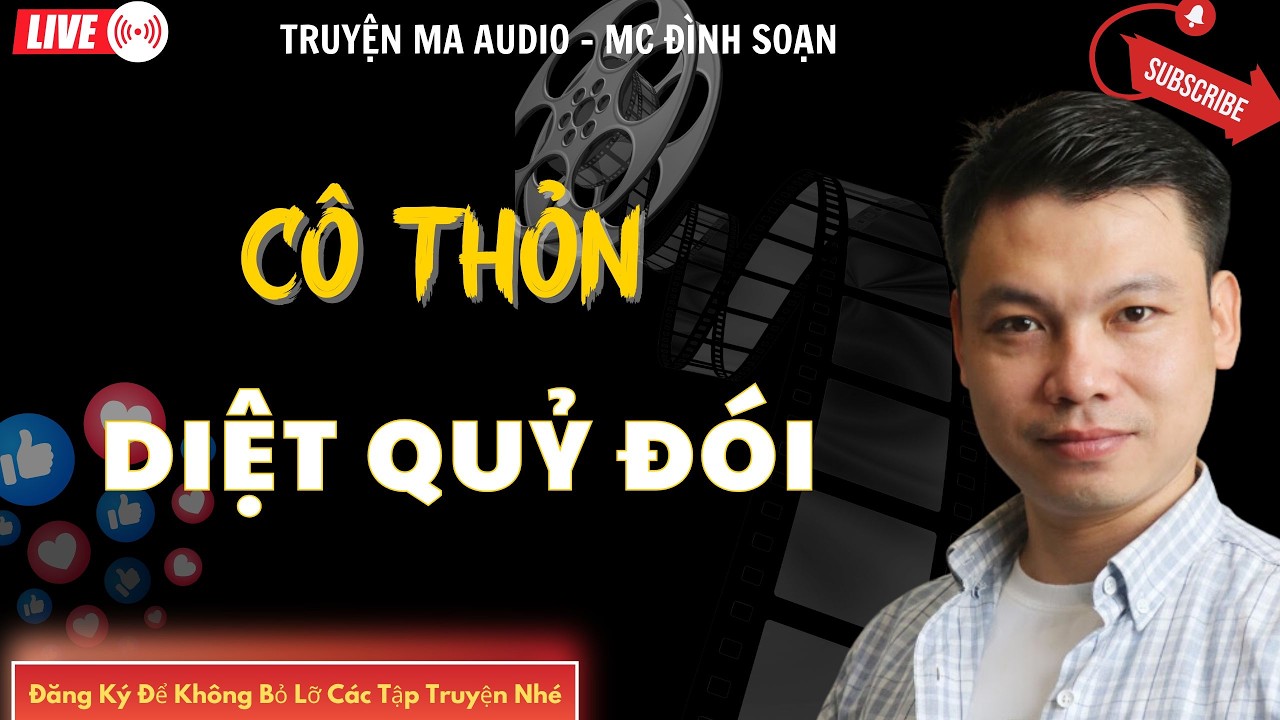 TRUYỆN MA AUDIO : CÔ THỎN DIỆT QUỶ  | TRUYỆN KỂ ĐÌNH SOẠN | TRUYỆN MA CÓ THẬT