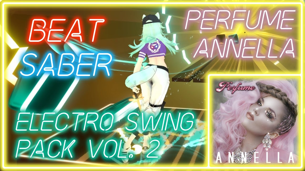 More Beat Saber electro swing! Perfume - Annella