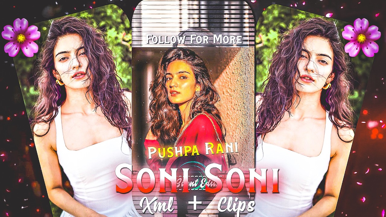 Ae Inspired | Soni Soni - Alight motion Xml + Clips By Silent Editz