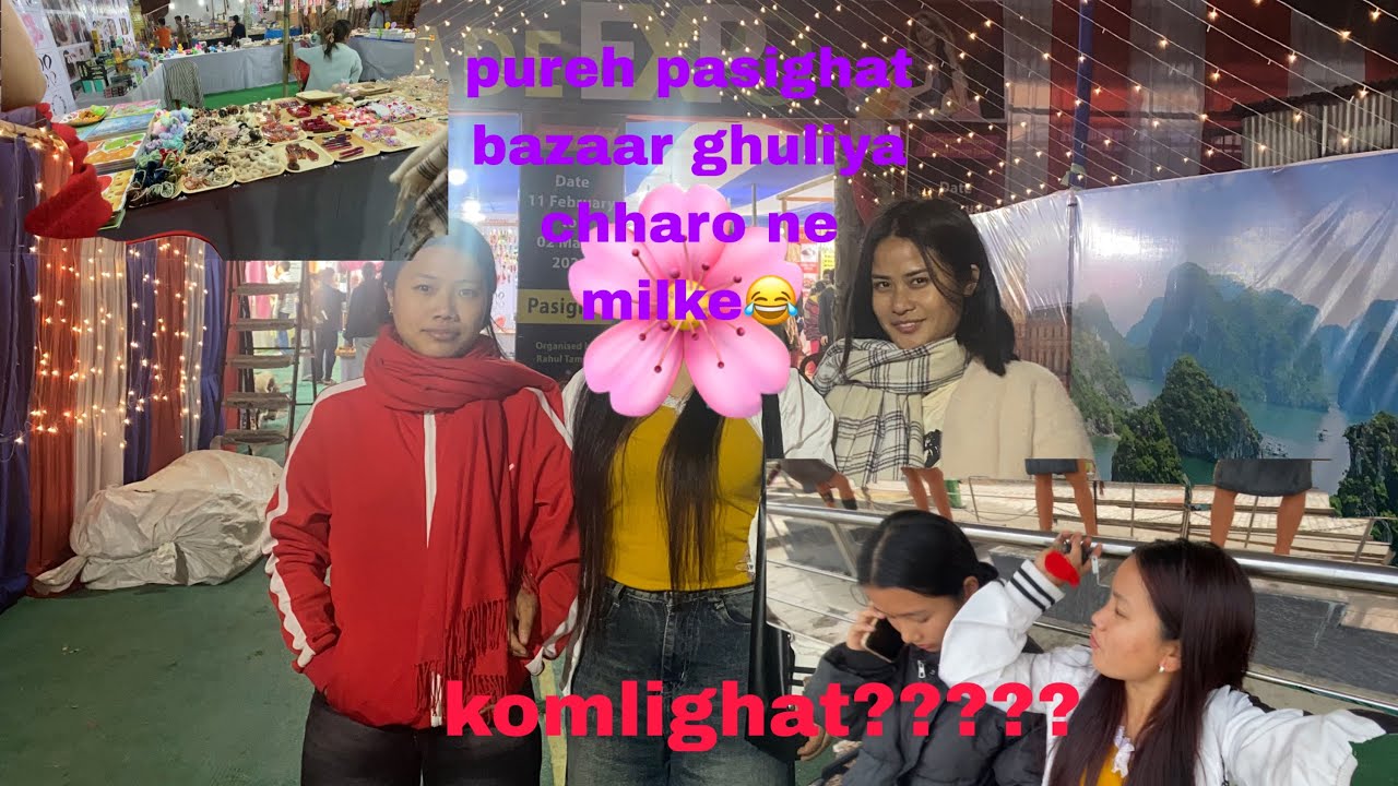 aaj ham chhoro ne pureh pasighat ghumliya😂 || komlighat&expo|| lifestyle in arunachal pradesh ☘️