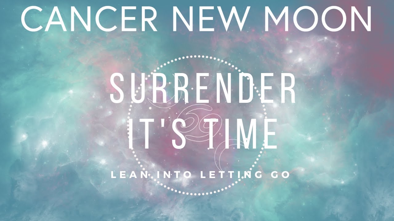 Cancer New Moon for Twin Flames: The definition of surrender