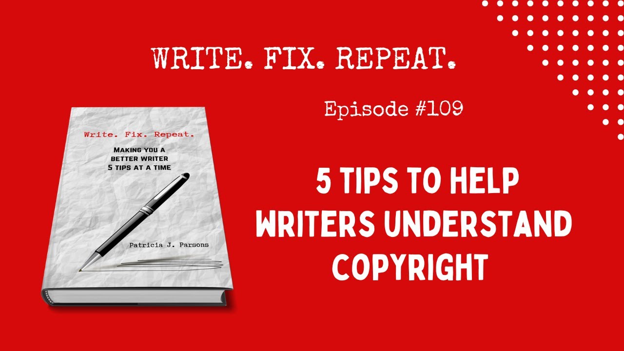 5 TIPS TO HELP WRITERS UNDERSTAND COPYRIGHT #writingadvice