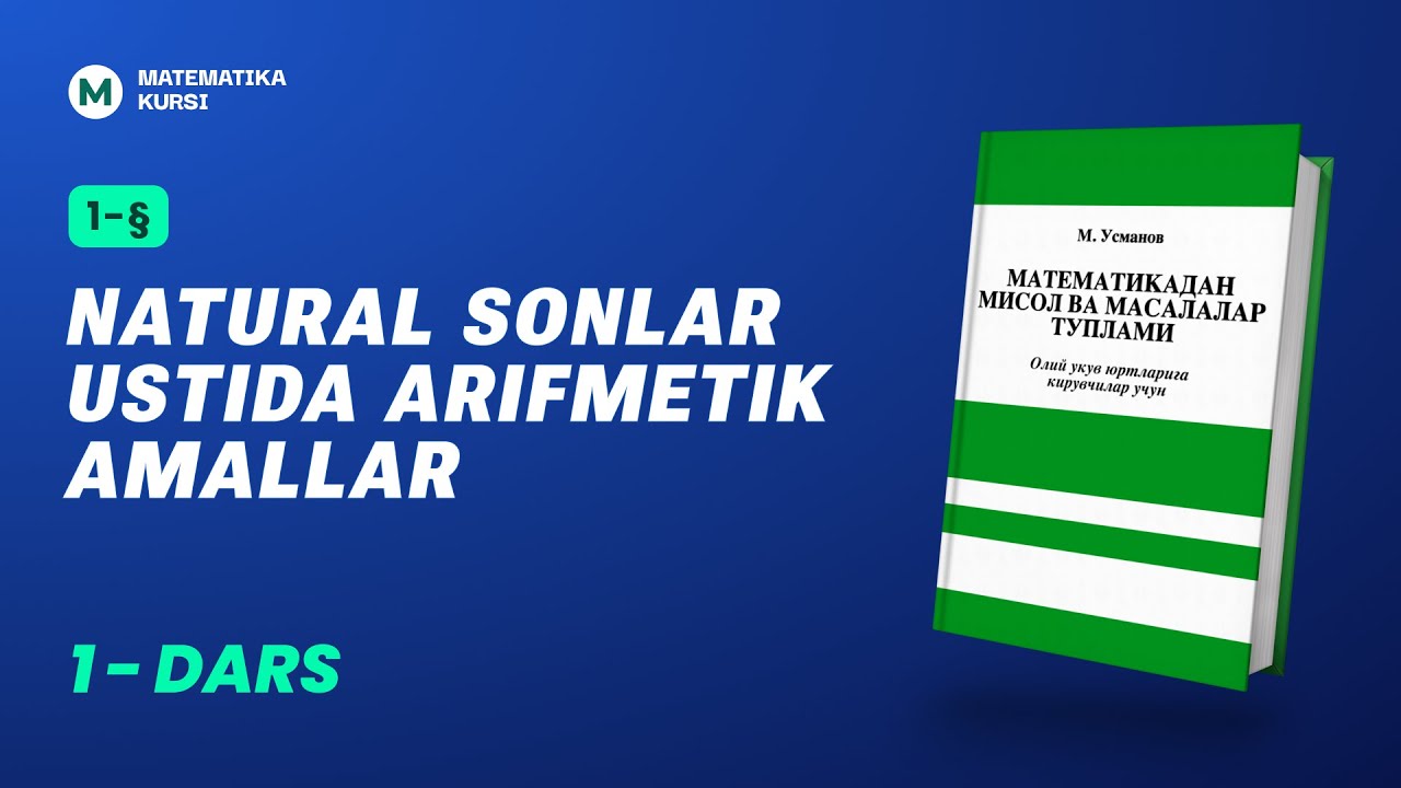 Natural sonlar ustida arifmetik amallar 1 - dars   M.Usmonov
