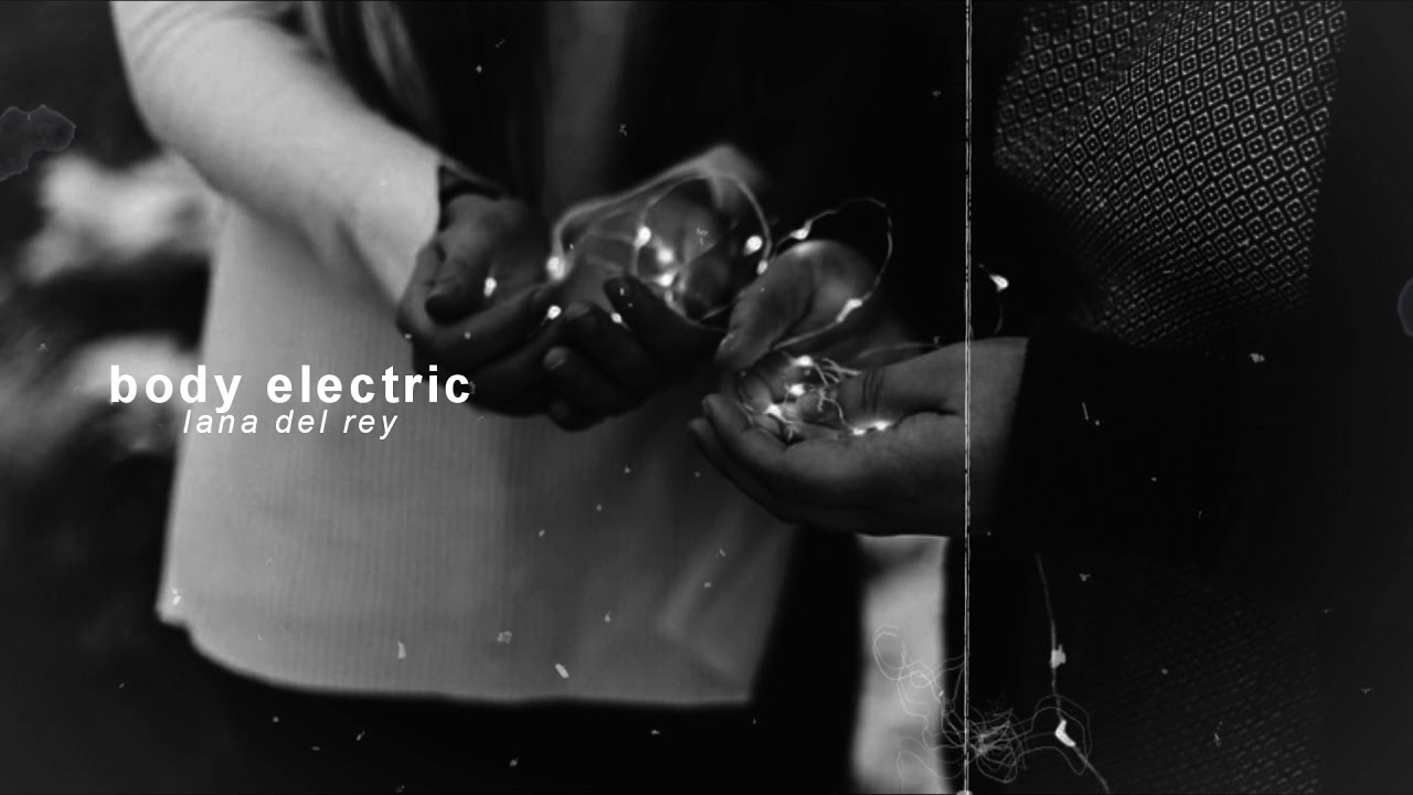 body electric ● slowed down & pitched