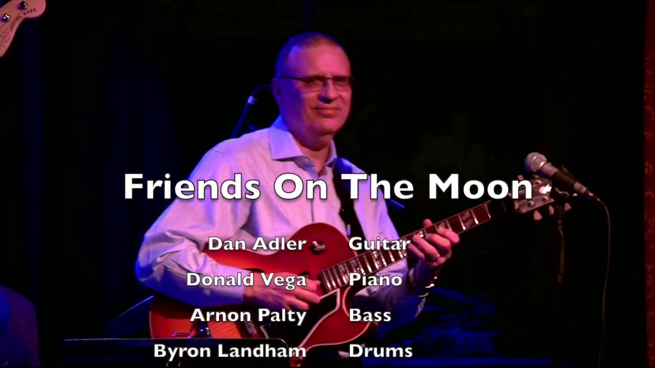 Friends On The Moon (Dan Adler) - Live