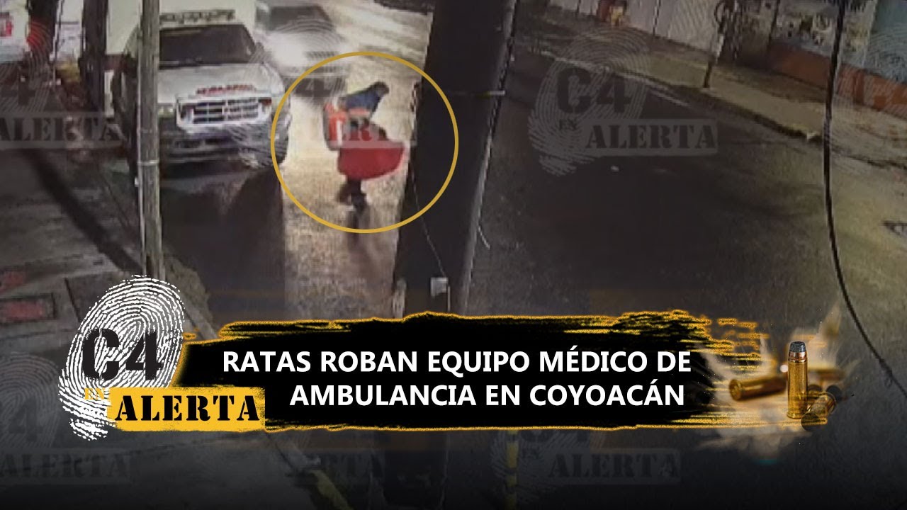 &iexcl;M&aacute;s de 100 mil pesos! Sujetos roban equipo m&eacute;dico de una ambulancia en pensi&oacute;n de Coyoac&aacute;n, CdMx