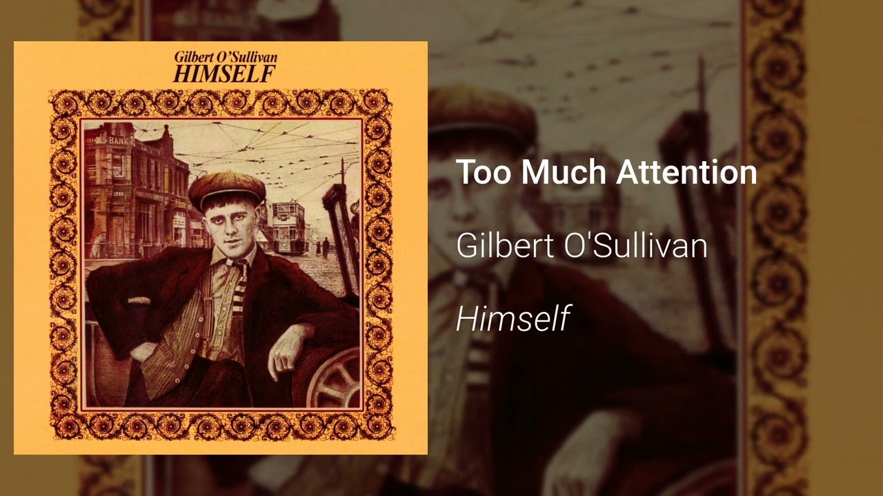 Gilbert O'Sullivan - Too Much Attention (Official Audio)