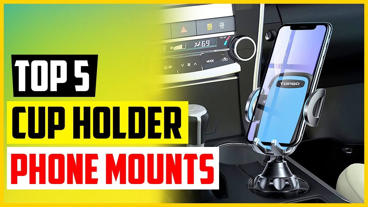 The 5 Best Cup Holder Phone Mount Reviews in 2022