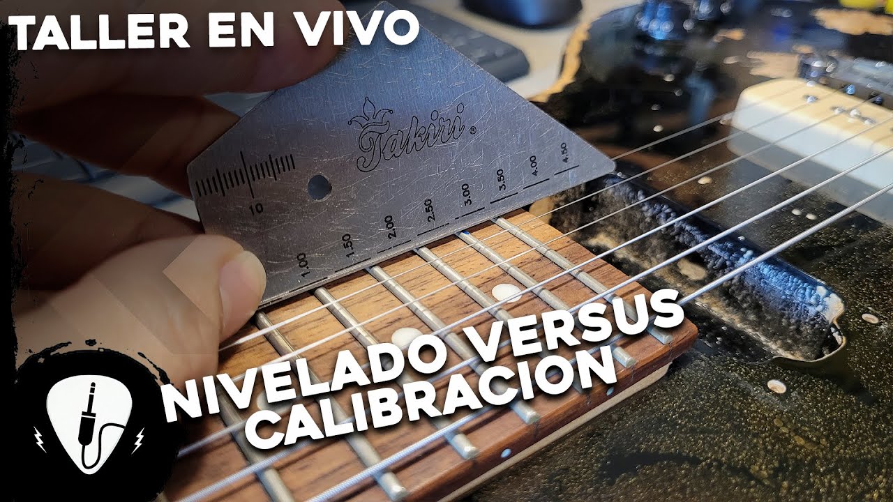 Conociendo tu Guitarra: Calibración y Nivelado Fundamentos y Consejos