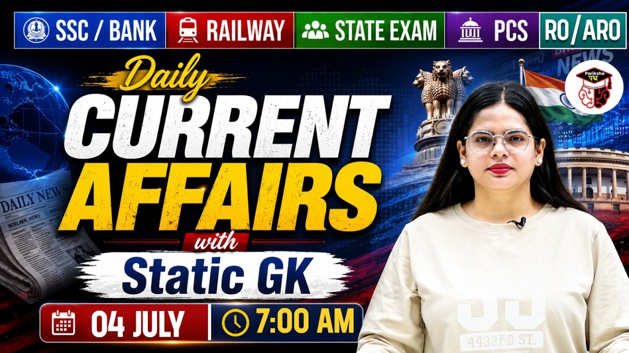 4 July 2026 Current Affairs | Daily Current Affairs With Static GK | Prachi ma'am