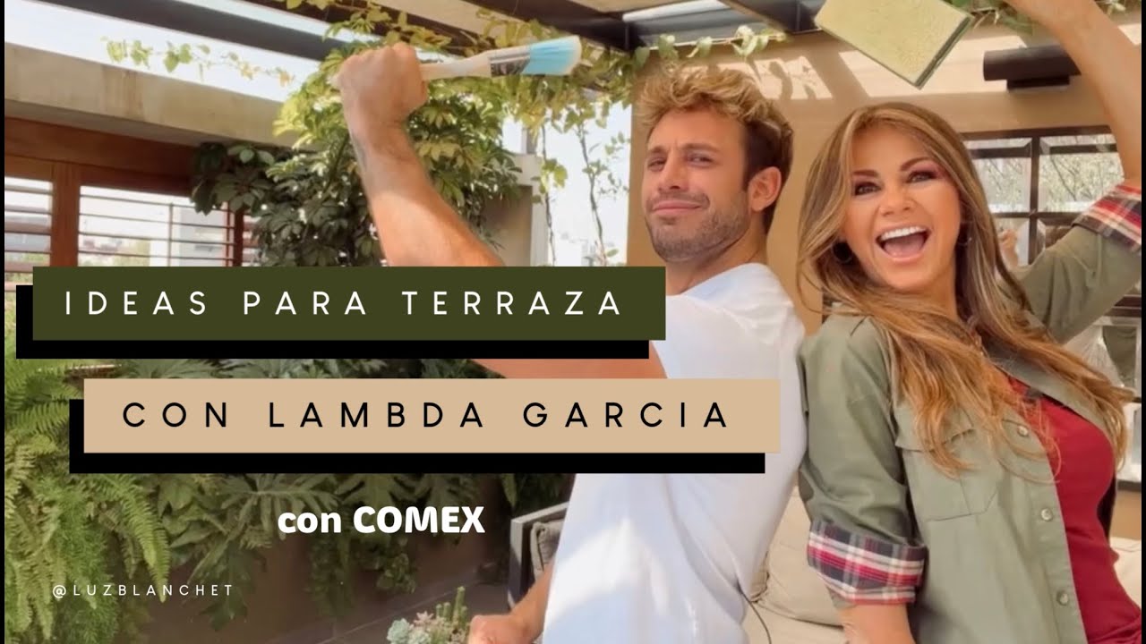 Renueva tu TERRAZA como LAMBDA GARC&Iacute;A con 3 ideas geniales / Luz Blanchet