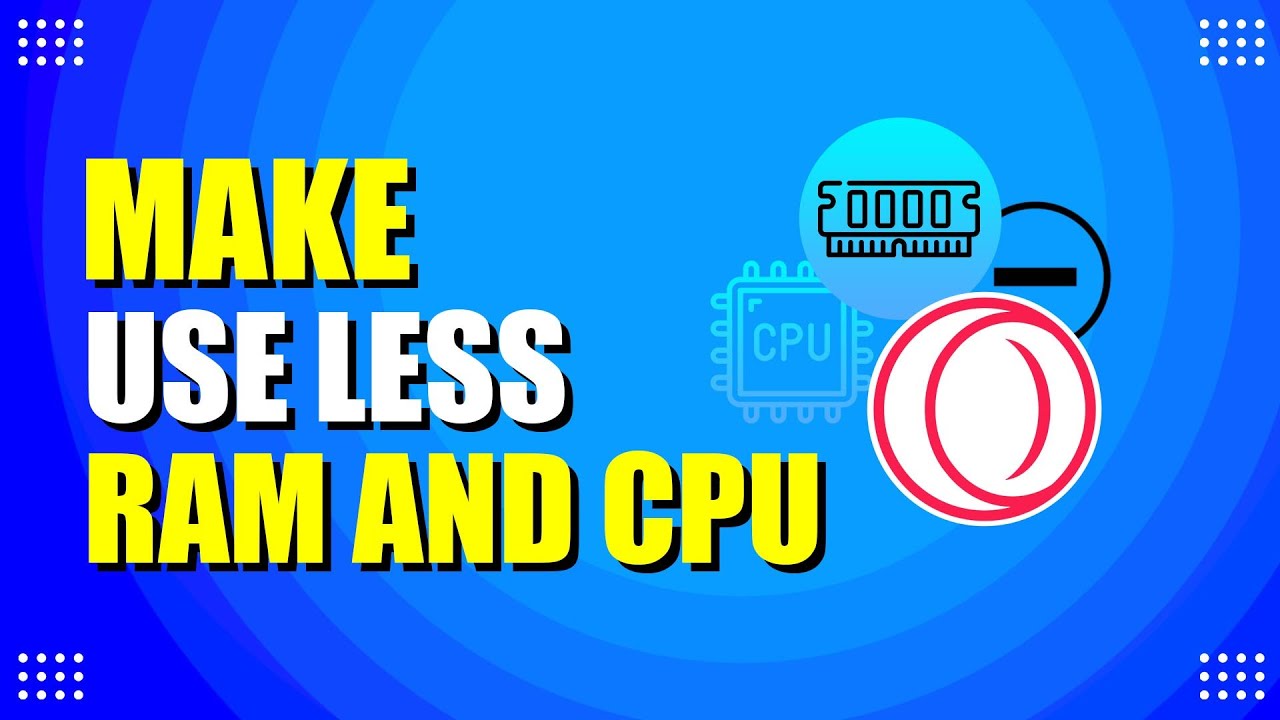 How To Make Opera GX Use Less RAM And CPU (Easy Method)