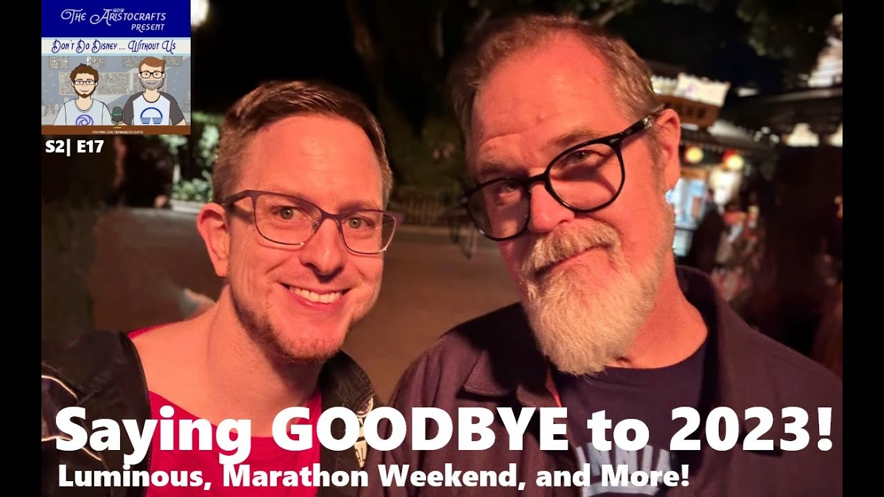 GOODBYE 2023! Luminous, Marathon Weekend, Hoop-Dee-Doo Holiday! (Don't Do Disney Without Us S2 E17)