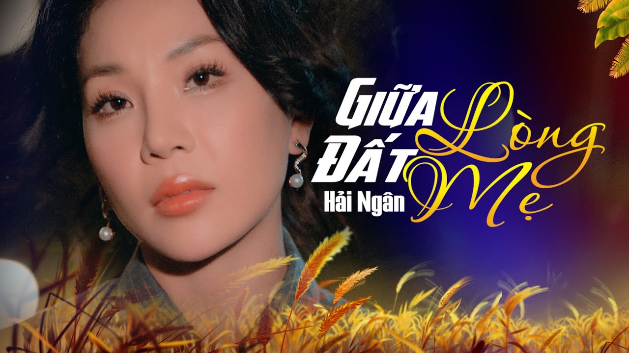 Giữa Lòng Đất Mẹ  || Hải Ngân ( Trương Như Ý )