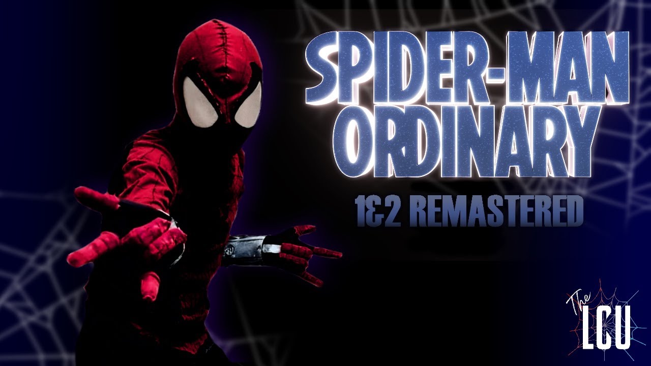 Spider-Man: Ordinary 1 & 2 Remastered | A Spider-Man Fan Film