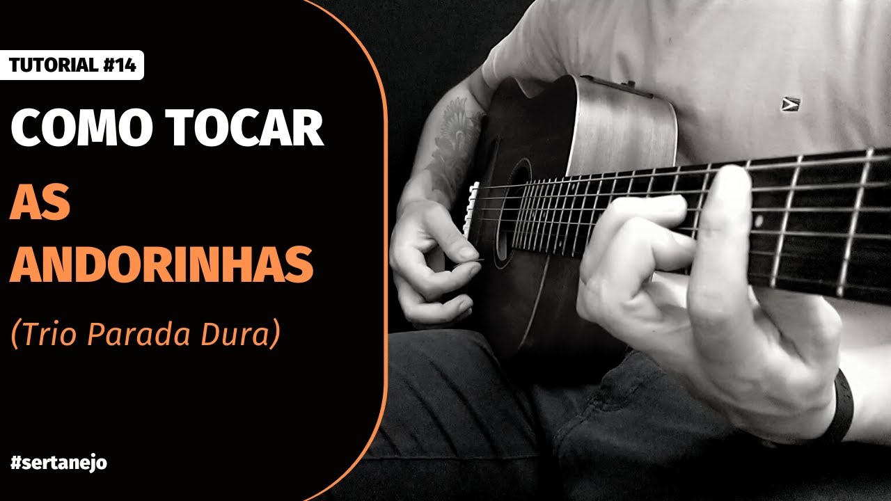 Tutorial #14 | Como tocar - As Andorinhas (Trio Parada Dura) no violão