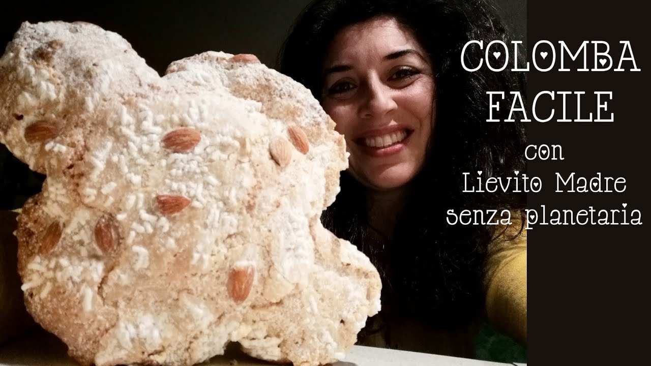 COLOMBA FACILE con Lievito Madre, senza planetaria