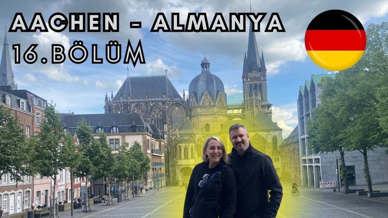 16.bölüm Almanya Aachen'i geziyoruz. 1980'de doğduğum  şehir / Avrupa'yı  Keşfe Çıkıyoruz.