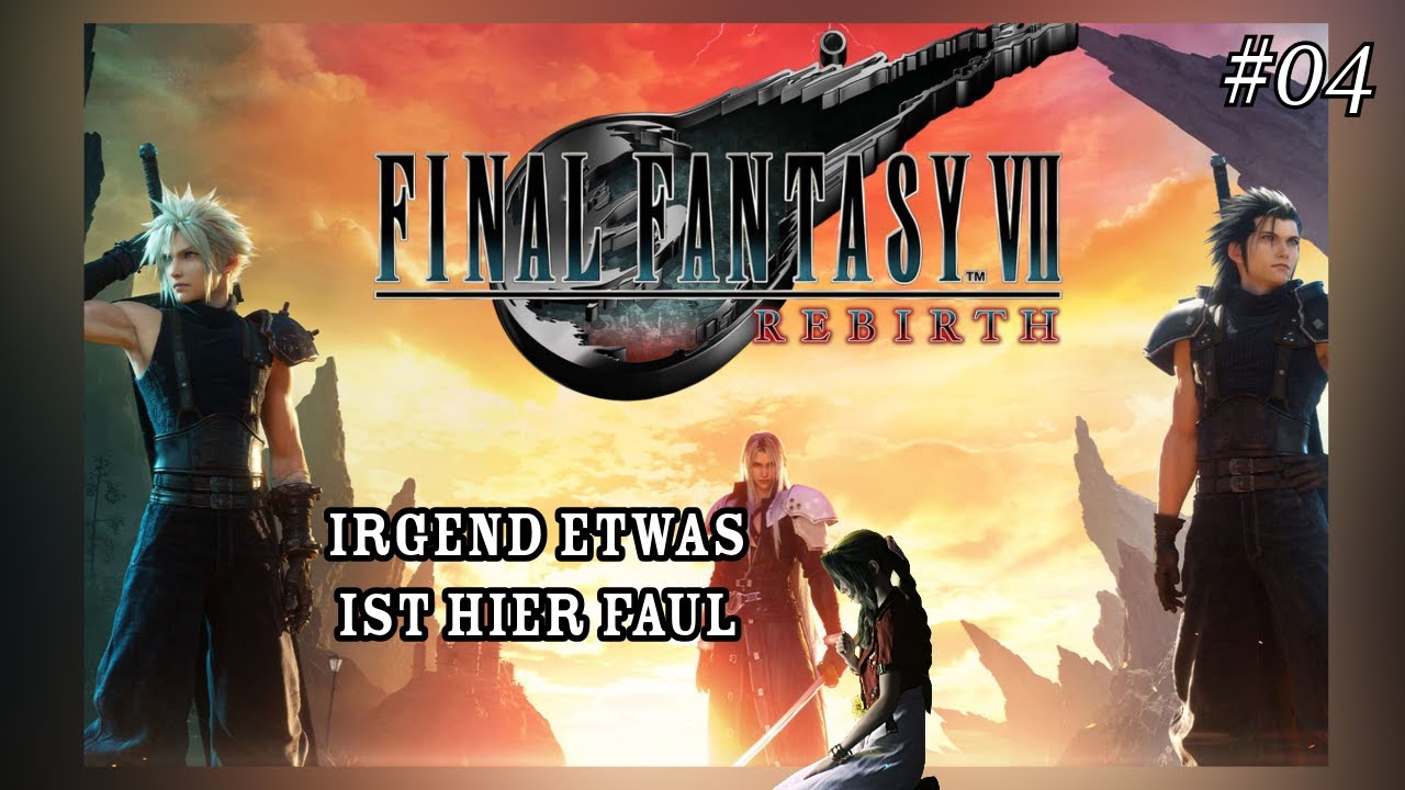🎮Ganz Schön was los Hier🎮04 I FINAL FANTASY 7 REBIRTH