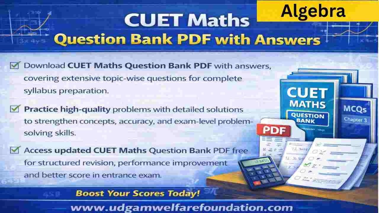 CUET Maths Algebra Questions PDF, Important Algebra Questions for CUET Exam Preparation