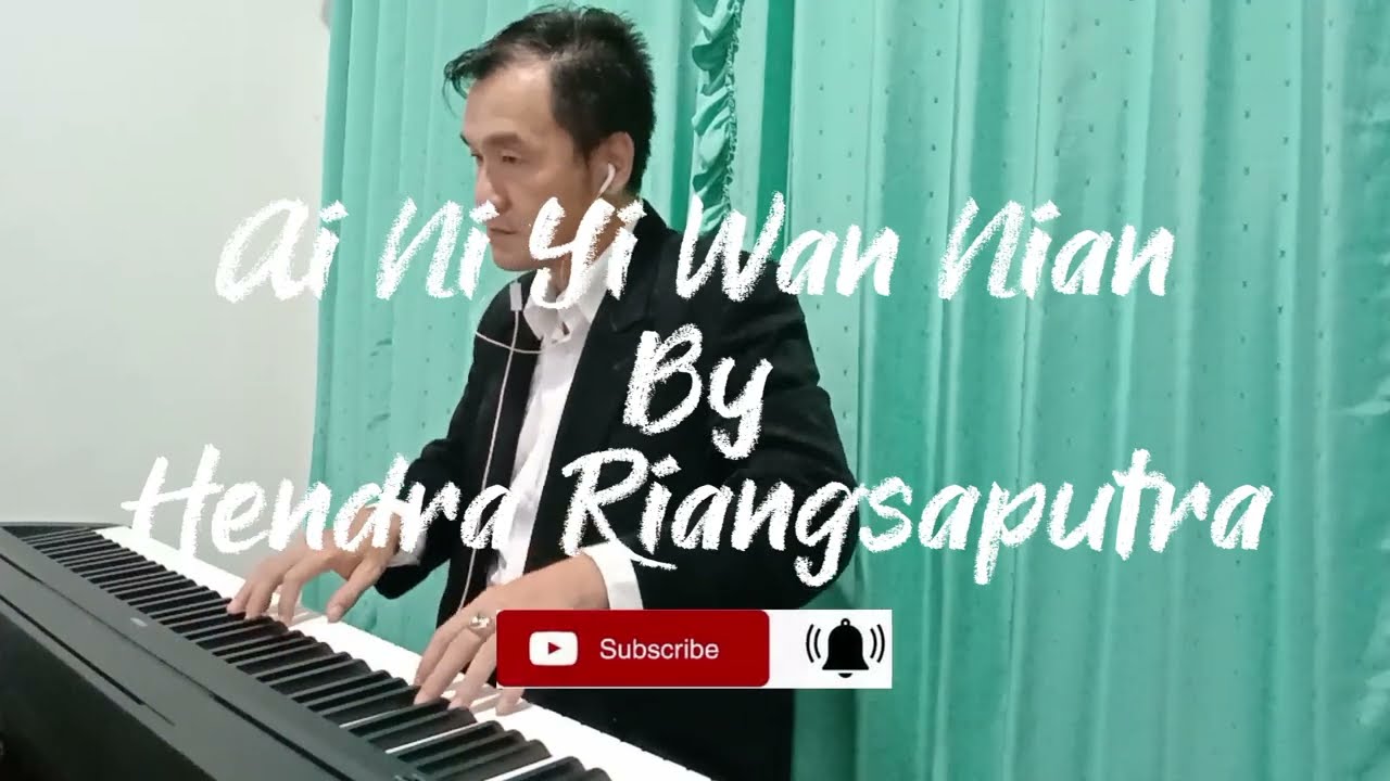 Andy Lau - Ai Ni Yi Wan Nian | Piano Cover by Hendra Riangsaputra