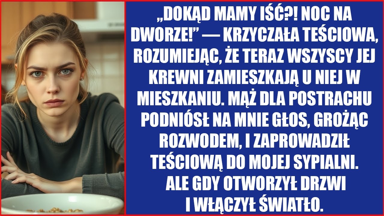 Dokąd mamy iść?! Noc za oknem! Teściowa zrozumiała, że teraz jej krewni zamieszkają w jej mieszkaniu