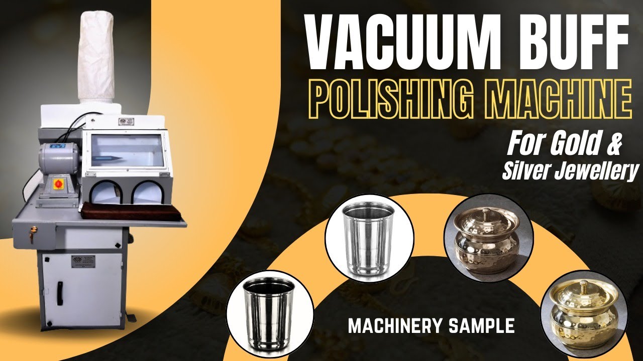 Vacuum Buff polishing Machine For jewellery | buff polisher for quantity bases
