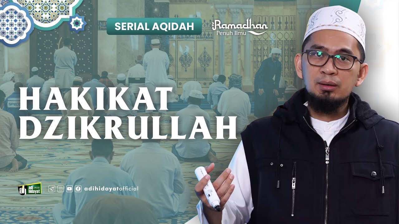 Hakikat Dzikrullah, Apa itu Dzikrullah dan Bagaimana pengamalannya? (Eps. 46) - Ustadz Adi Hidayat
