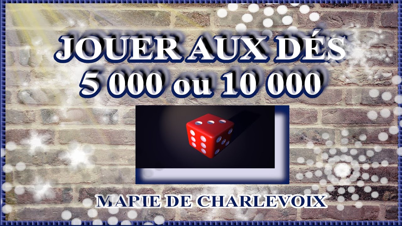 Jouer aux d&eacute;s 5000 ou 10000, @mariedecharlevoix💕