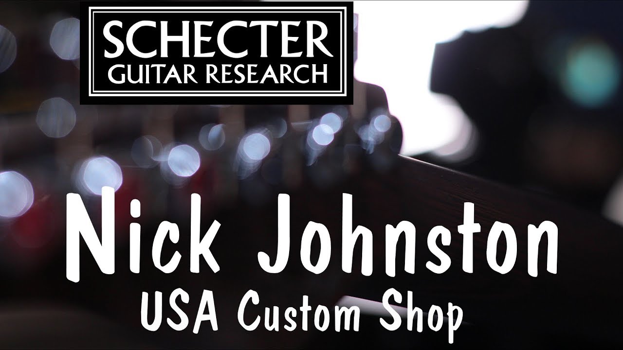 Schecter Custom Shop Nick Johnston signature model