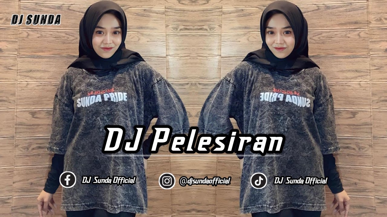 DJ PELESIRAN | REMIX SUNDA TERBARU FULL BASS 2023 (DJ SUNDA Remix)