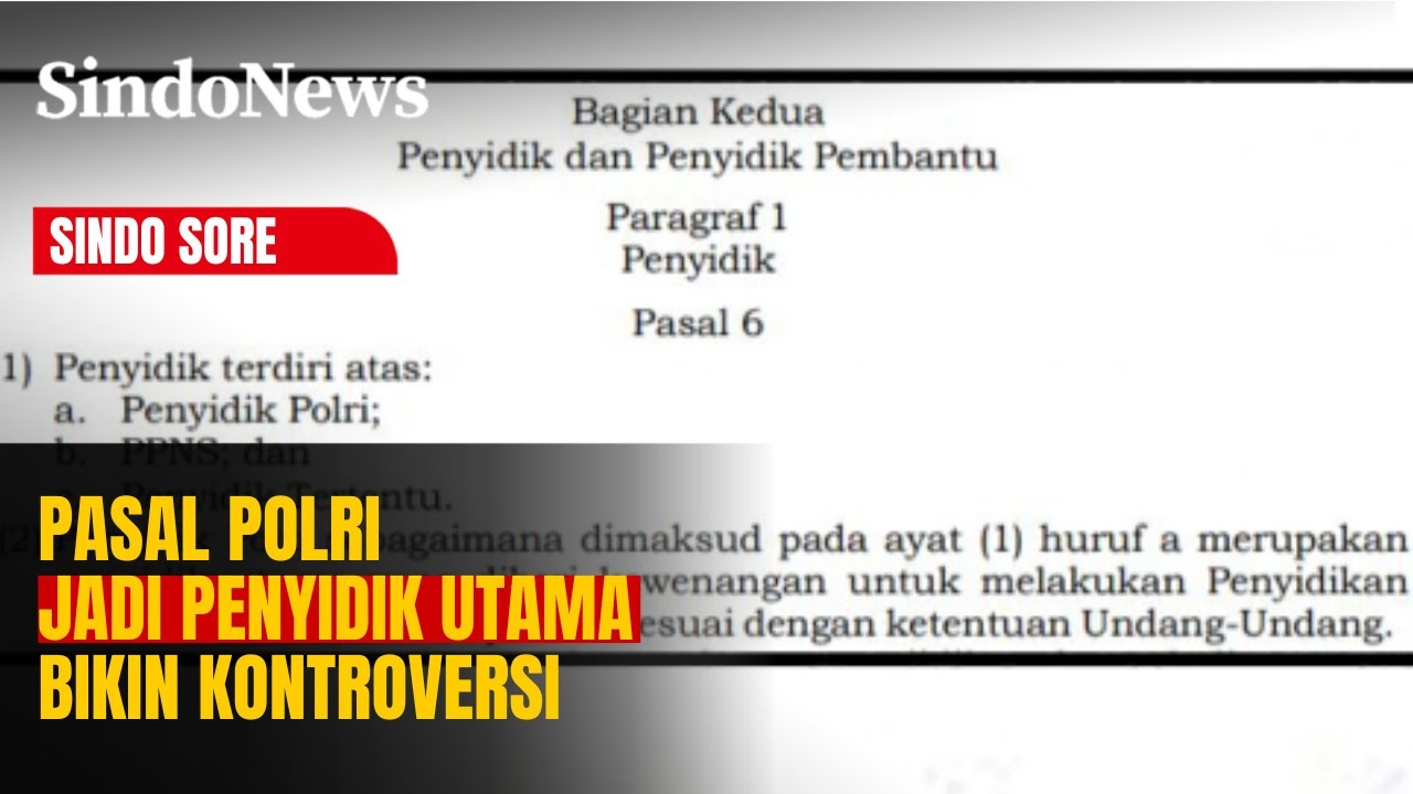 Menuai Kritik! Pasal Polri Jadi Penyidik Utama Bikin Kontroversi | Sindo Sore | 17/11