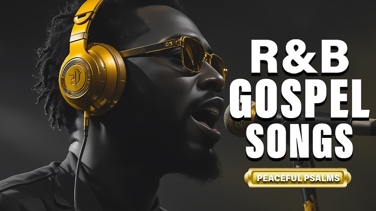 Relaxing R&B Gospel Psalms | Inspiring Worship Playlist for Calm & Faith