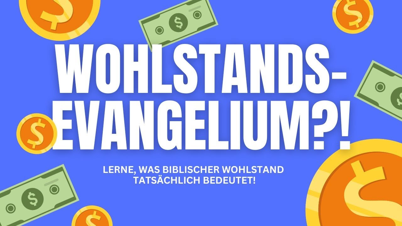 Wohlstandsevangelium?! – Teil 1