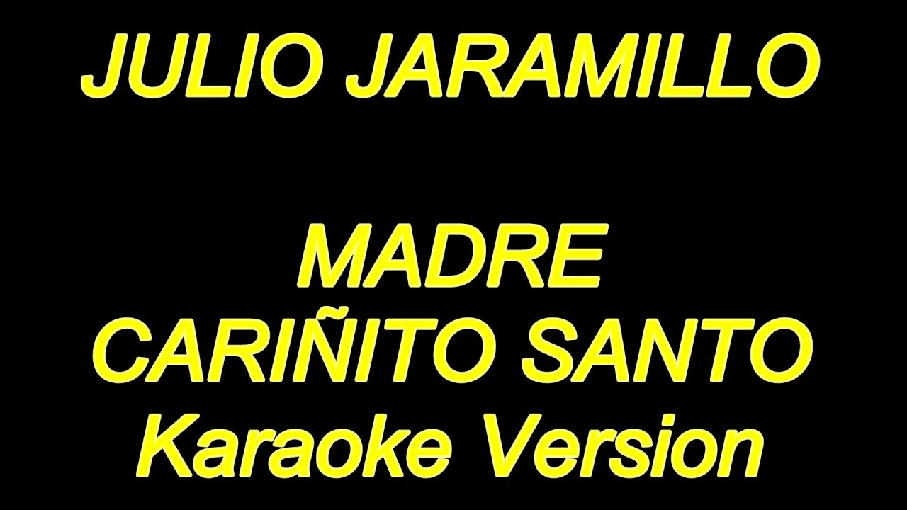 Julio Jaramillo - Madre Cariñito Santo (Karaoke Lyrics) NUEVO!!