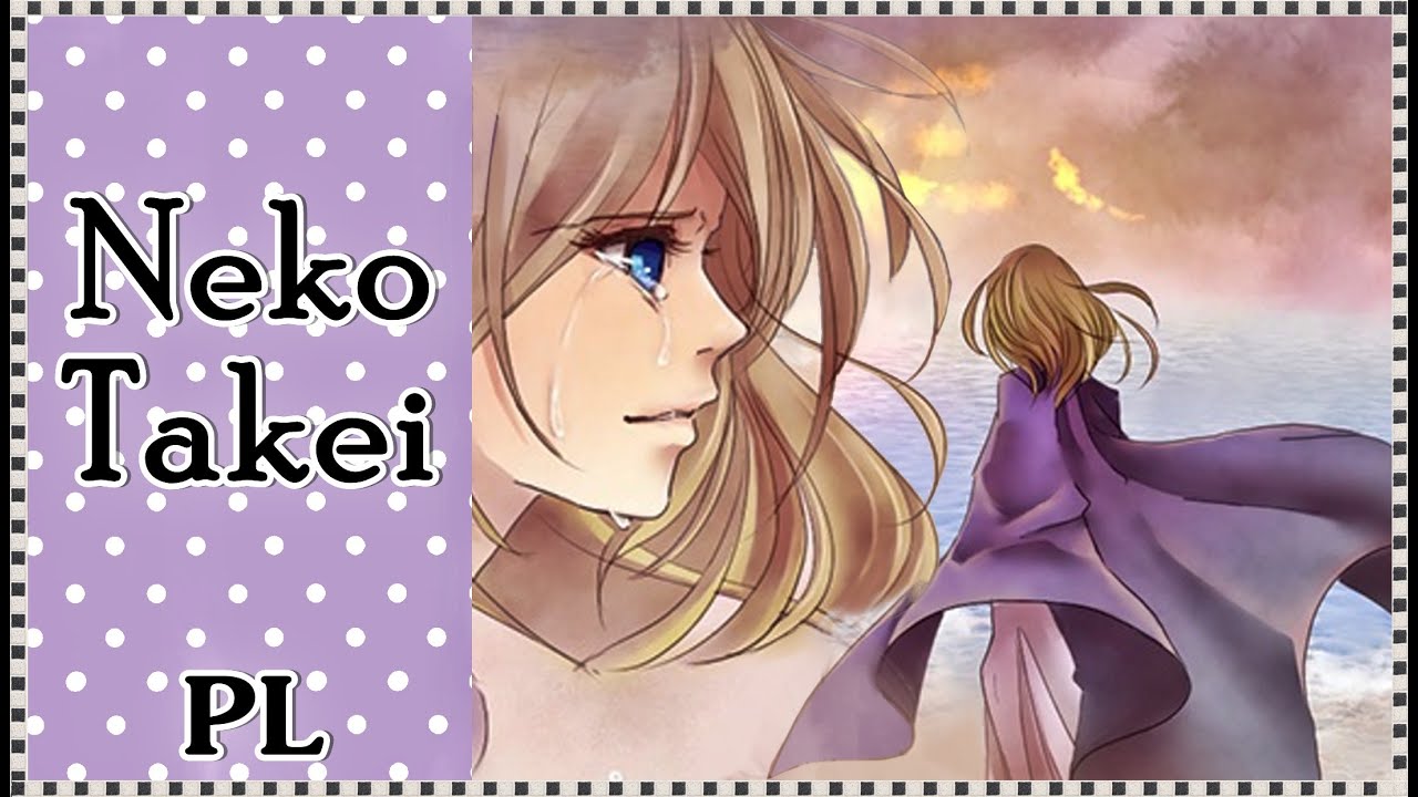 【NekoTakei】~ Regret Message (POLISH) FanDub