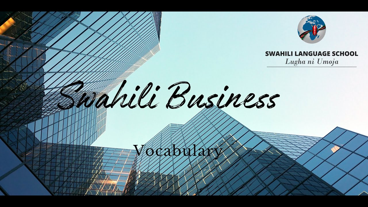 Swahili business: Essential Vocabulary