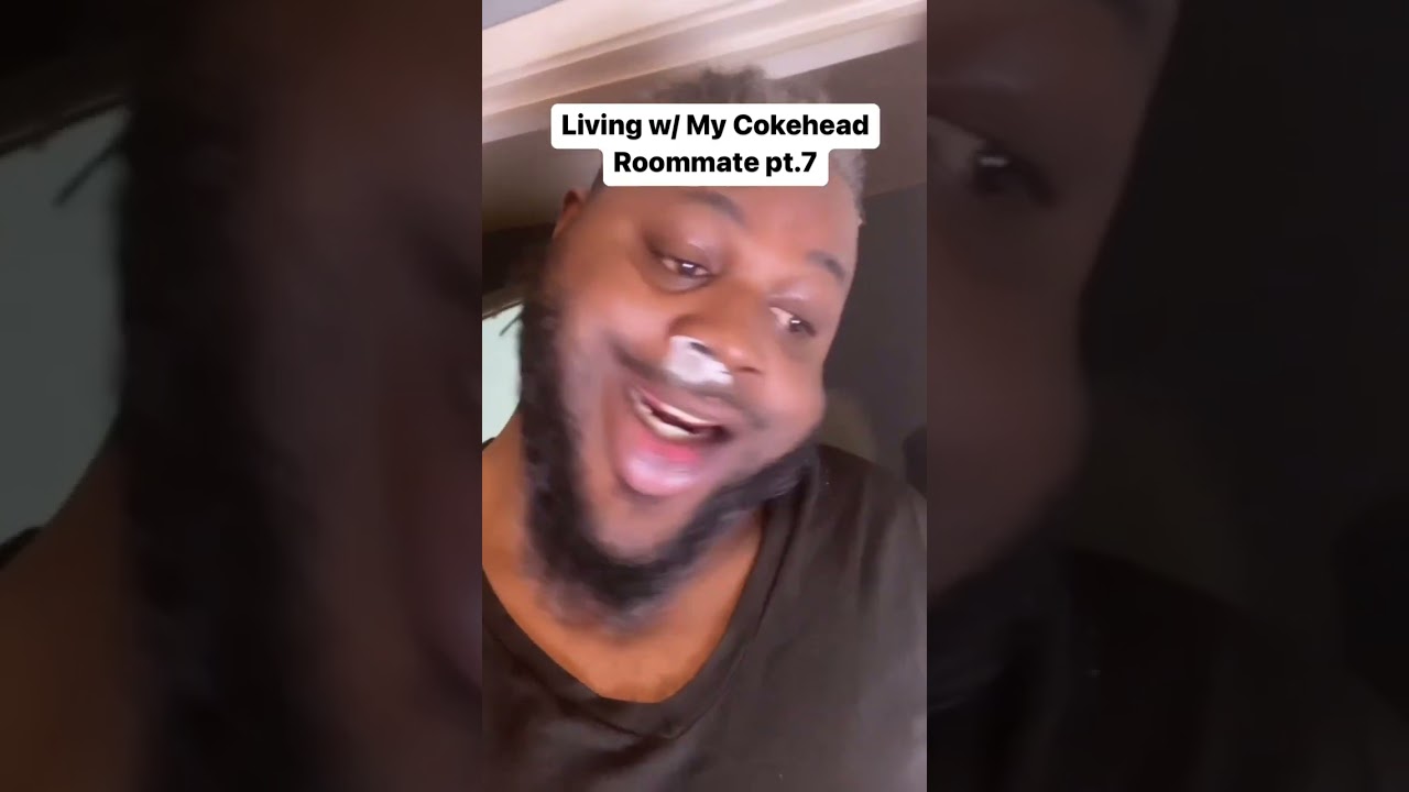 Living with my Cokehead Roomate (Part 7)