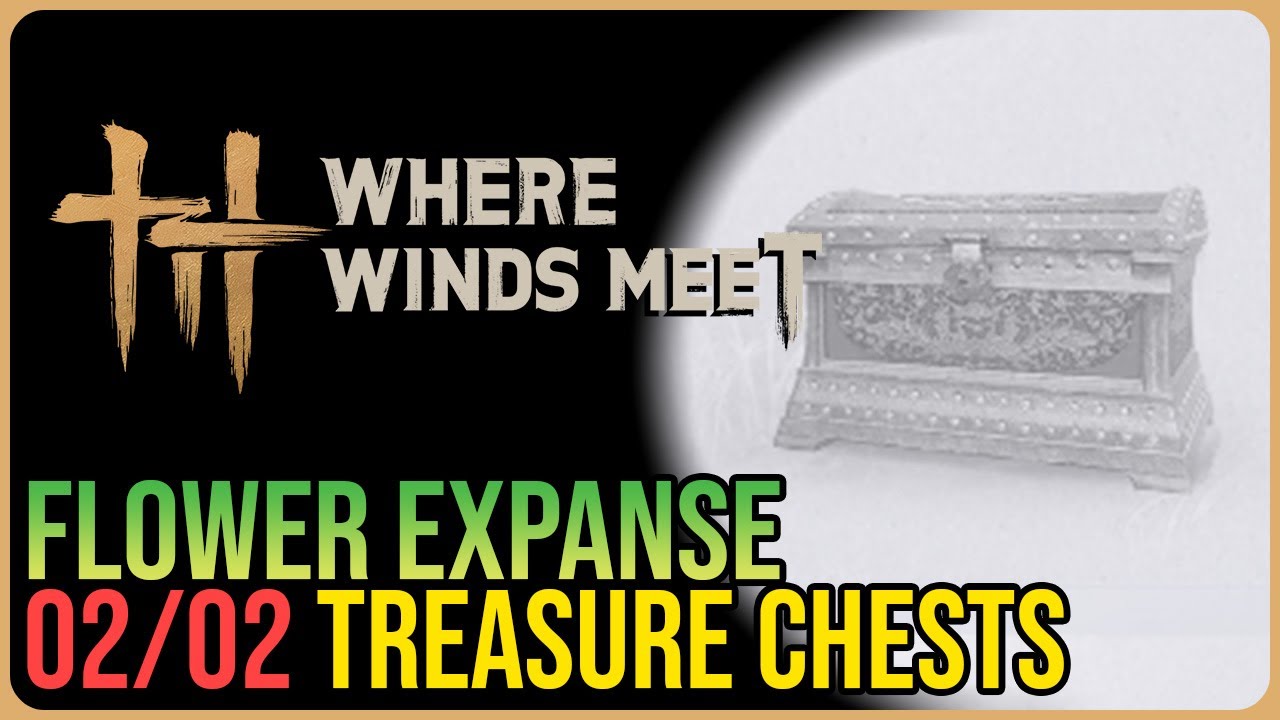 Flower Expanse &ndash; All Chest Locations &ndash; Where Winds Meet
