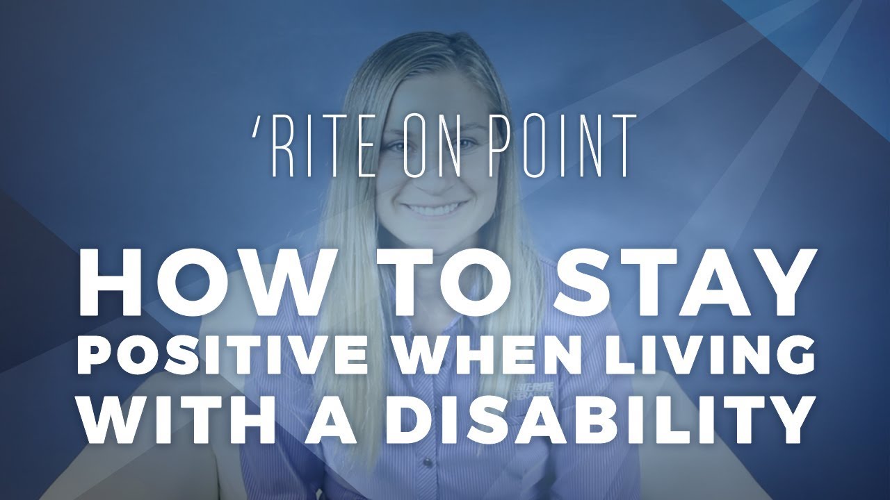 'Rite on Point: How to Stay Positive while Living with a Disability