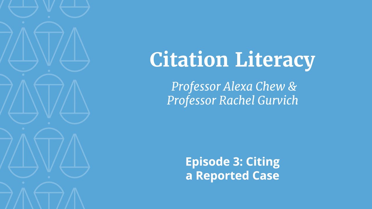 Citation Literacy: The Series | Episode 3: Citing a Reported Case