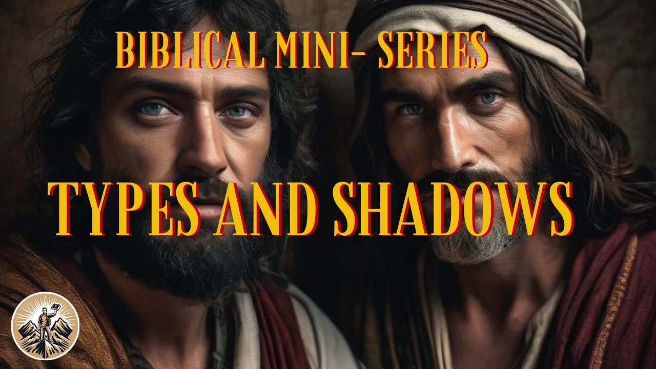 Biblical Types and Shadows Mini Series