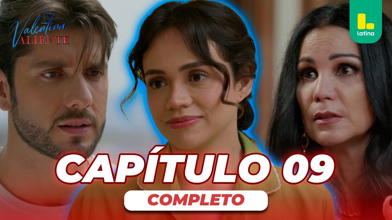 VALENTINA VALIENTE - CAPÍTULO 09 COMPLETO | LATINA TELEVISIÓN