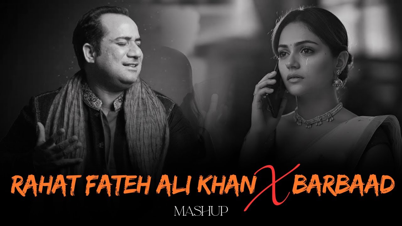 Silent Tears &ndash; Sad Mashup | Rahat Fateh Ali Khan & Barbaad | Romantic Sad Songs