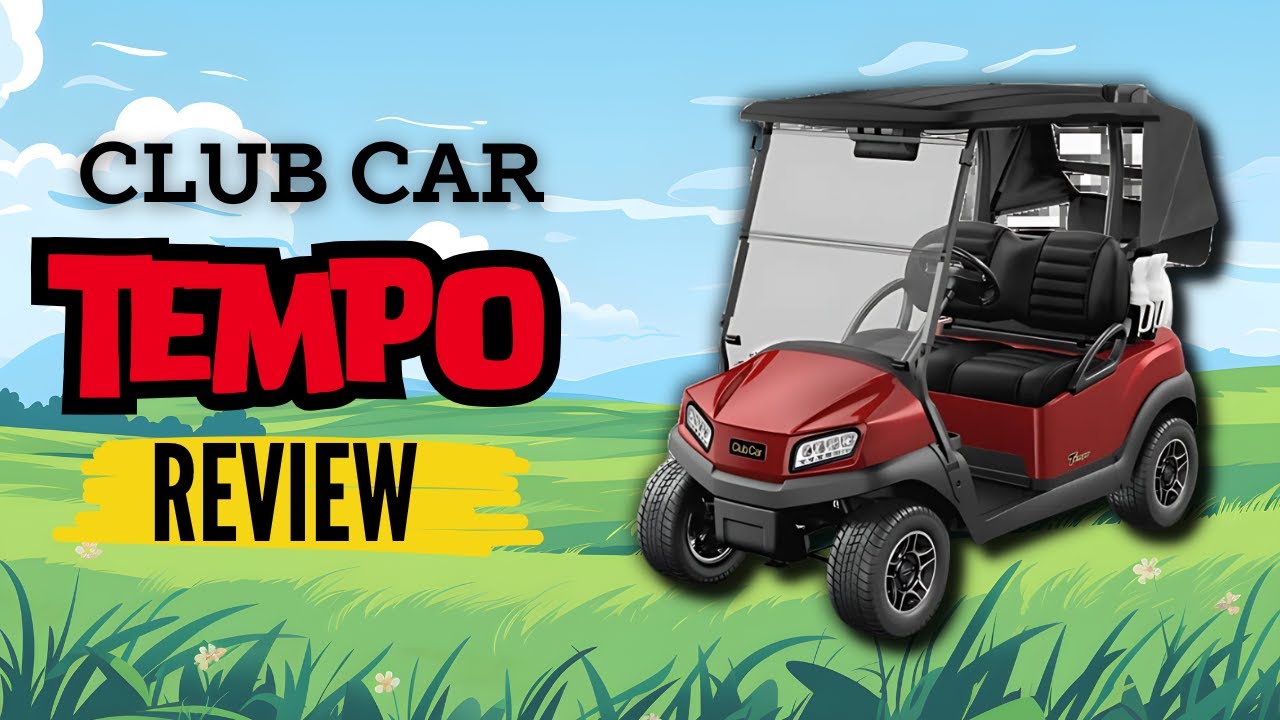 Club Car Tempo Review 2025 | Specs, Performance, Pros & Cons