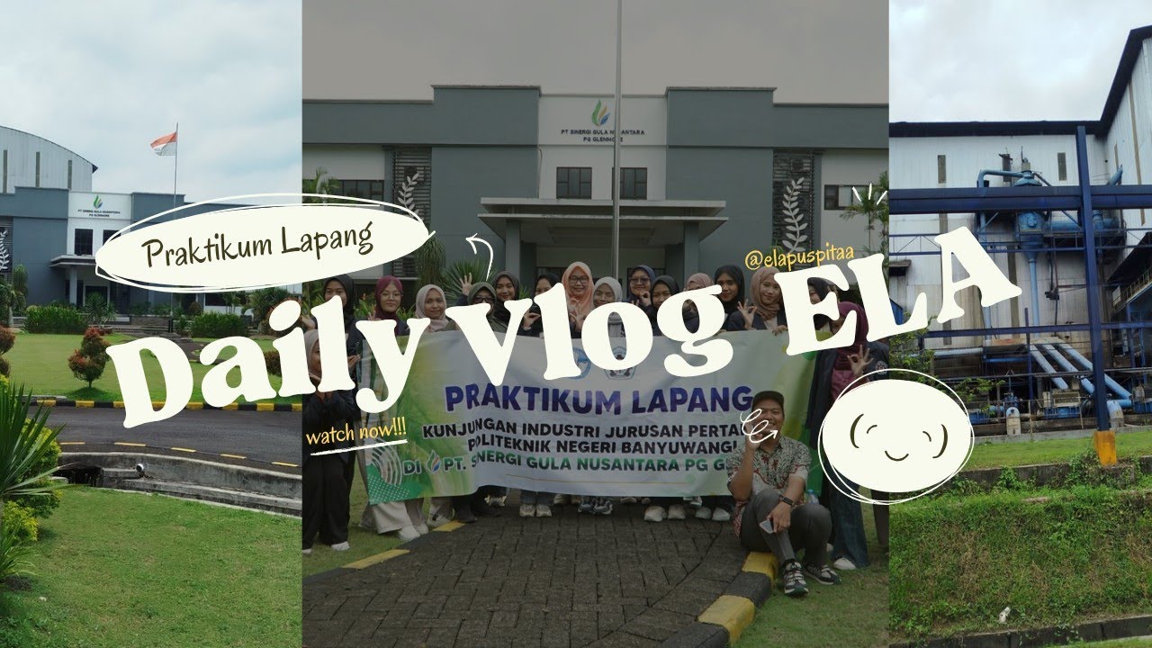 Day in My Life: Praktikum Lapang ke Pabrik Gula🏭
