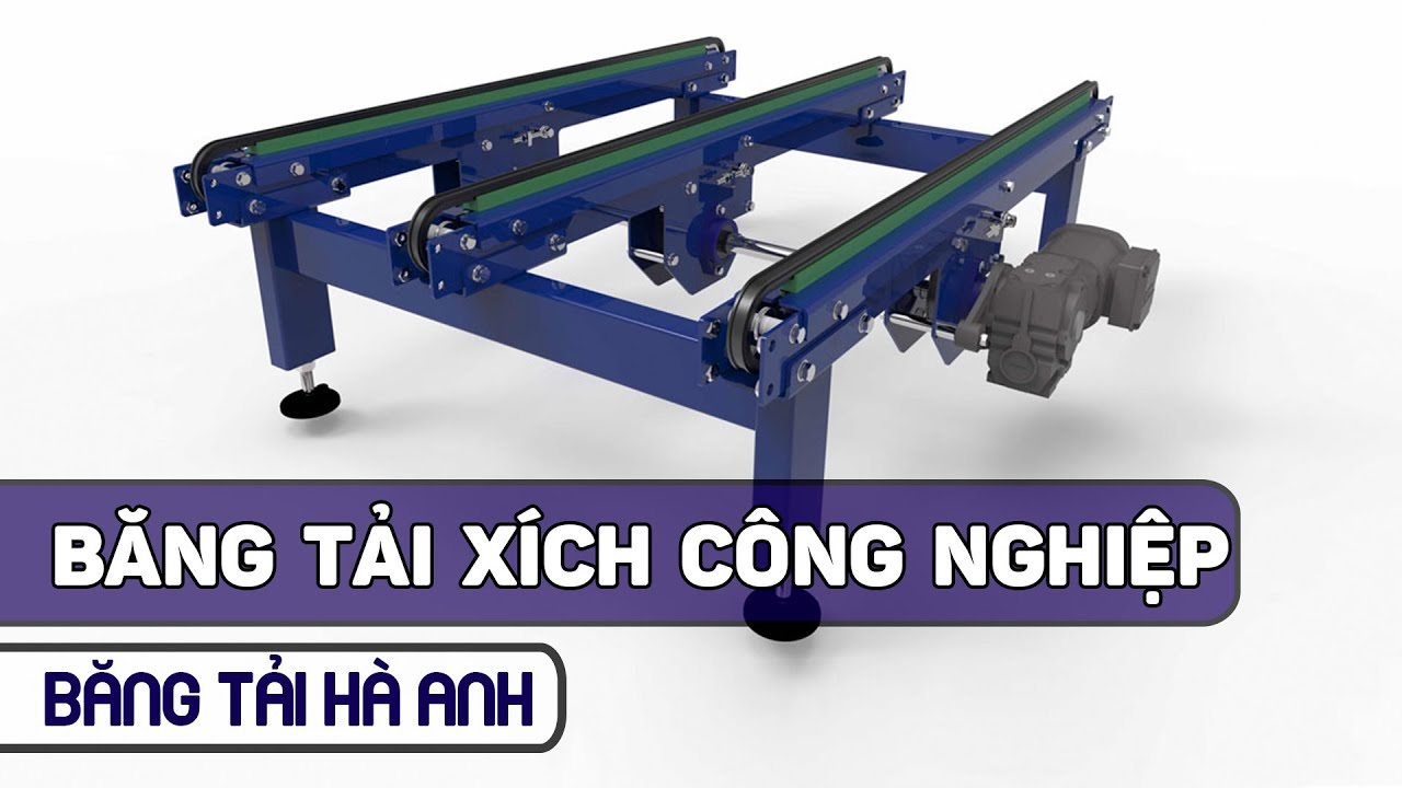 Hệ thống băng tải xích công nghiệp ( Băng tải nhông đôi) - Băng tải Hà Anh