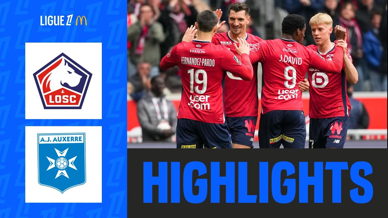 David livre un RÉCITAL, Lille S'IMPOSE contre Auxerre | 30ème journée - Ligue 1 McDonald's 24/25